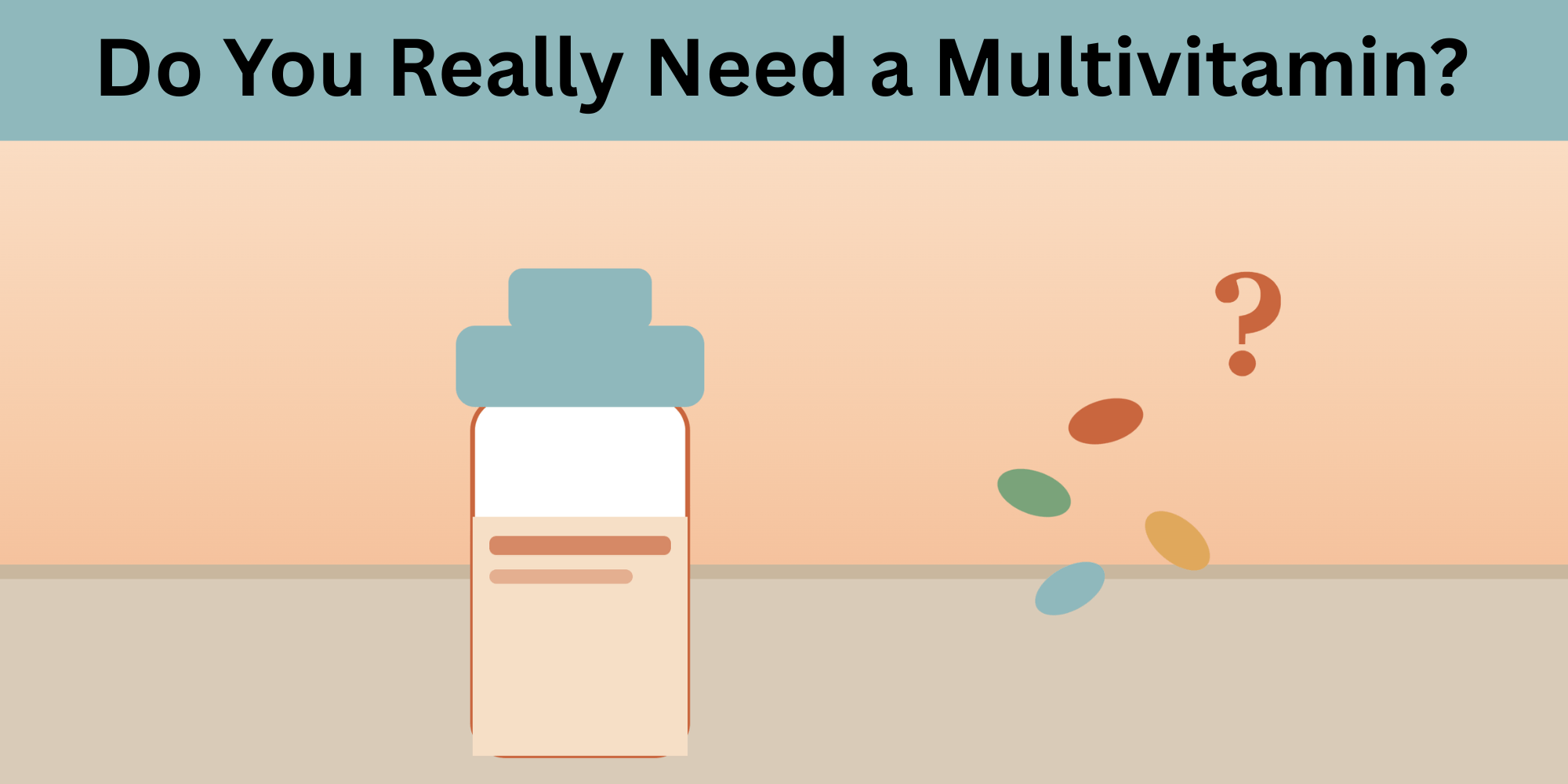 Do You Really Need a Multivitamin